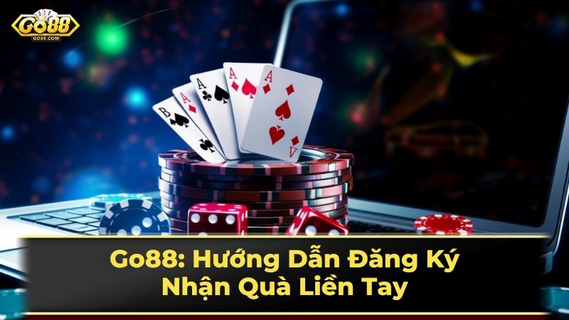 Game Đăng Ký Nhận Thưởng Tại App Go88